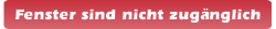 Fenster sind nicht zugänglich